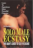 Solo Male Ecstasy:Guide to Self Pleas