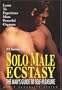 Solo Male Ecstasy: The Man's Guide to Self-Pleasure