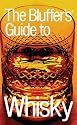 The Bluffer's Guide to Whisky (Bluffer's Guides (Oval))