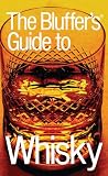 The Bluffer's Guide to Whisky (Bluffer's Guides (Oval))
