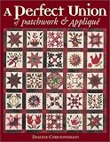 A Perfect Union of Patchwork & Applique