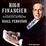 High Financier: The Lives and Time of Siegmund Warburg