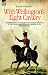 Book With Wellington's Light Cavalry - the experiences of an officer of the 16th Light Dragoons in the Peninsular and Waterloo campaigns of the Napoleonic 