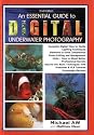 An Essential Guide to Digital Underwater Photography: A Complete How-To Guide