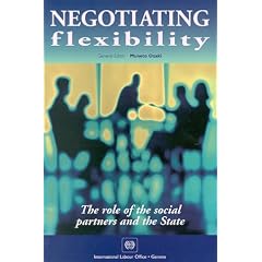 Negotiating Flexibility: The Role of the Social Partners and the State