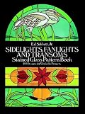 Sidelights, Fanlights and Transoms Stained Glass Pattern Book