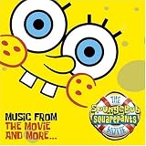 The SpongeBob SquarePants Movie: Music from the Movie and More...