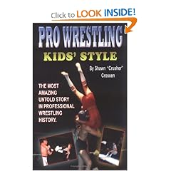 Pro Wrestling Kids' Style: The Most Amazing Untold Story in Professional Wrestling History, Second Edition