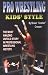 Book Pro Wrestling Kids' Style: The Most Amazing Untold Story in Professional Wrestling History, Second Edition