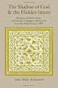The Shadow of God and the Hidden Imam: Religion, Political Order, and Societal Change in Shi'Ite Iran from the Beginning to 1890 (Center for Middle)