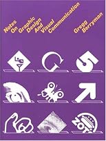 Notes on Graphic Design and Visual Communication