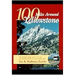 100 Miles Around Yellowstone: The Ultimate Guide to the Vast Area Surrounding America's First National Park book cover