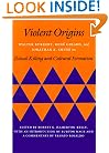 Violent Origins: Walter Burkert, Rene Girard, and Jonathan Z. Smith on Ritual Killing and Cultural Formation