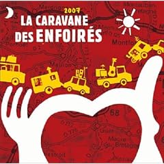2007 La Caravane Des Enfoir�s