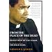 From the Place of the Dead: The Epic Struggles of Bishop Belo of East Timor