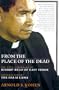 From the Place of the Dead: The Epic Struggles of Bishop Belo of East Timor