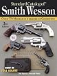 Standard Catalog of Smith & Wesson (Standard Catalog of Smith and Wesson)