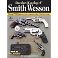 Standard Catalog of Smith and Wesson (Standard Catalog of Smith and Wesson) by Jim Supica and Richard Nahas