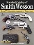 Standard Catalog of Smith & Wesson (Standard Catalog of Smith and Wesson)