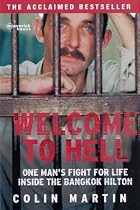 Welcome to Hell: One Man's Fight for Life Inside the Bangkok Hilton