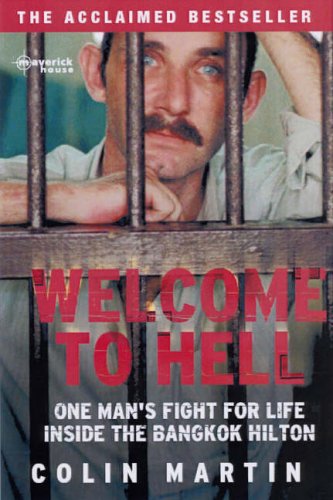 Welcome to Hell: One Man's Fight for Life Inside the Bangkok Hilton