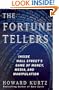 The Fortune Tellers: Inside Wall Street's Game of Money, Media, and Manipulation