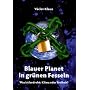 Blauer Planet in gr�nen Fesseln: Was ist bedroht: Klima oder Freiheit?