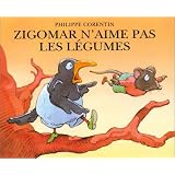Zigomar n'aime pas les l�gumespar Philippe Corentin