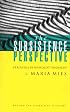The Subsistence Perspective: Beyond the Globalized Economy