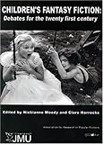 Children's fantasy fiction : debates for the twenty first century