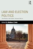 Law and election politics : the rules of the game