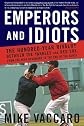 Emperors and Idiots: The Hundred Year Rivalry Between the Yankees and Red Sox, From the Very Beginning to the End of the Curse
