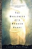 The Wholeness of a Broken Heart : A Novel