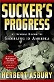 Sucker's Progress: An Informal History of Gambling in America