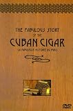 The Fabulous Story of the Cuban Cigar