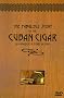 The Fabulous Story of the Cuban Cigar The Fabulous Story of the Cuban Cigar