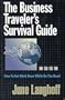The Business Traveler's Survival Guide: How to Get Work Done While on the Road