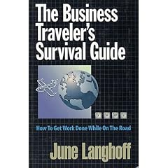 The Business Traveler's Survival Guide: How to Get Work Done While on the Road