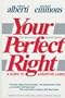 Your Perfect Right: A Guide to Assertive Living (Professional Edition of Your Perfect Right, Vol 1)