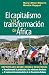 Capitalismo Y La Transformacion De Africa: Reportajes Desde Guinea Ecuatorial