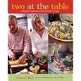 Two at the Table Cookbook: Cooking for Couples Now That the Kids are Gone