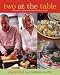 Book Two at the Table Cookbook: Cooking for Couples Now That the Kids are Gone