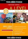 The Times A Level Geography 2003/2004 Syllabus (Full National Curriculum)