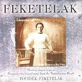 Feketelak: Hungarian Folk Music from Mezoseg
