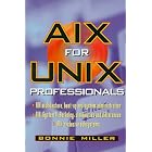 Click here to buy AIX for UNIX Professionals by  Bonnie L. Miller.