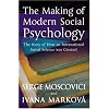 The Making of Modern Social Psychology: The Hidden Story of How an International Social Science was Created