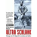 Ultra Schlank: Weniger als 5% K�rperfett erreichen und halten. Der sichere Weg zu einem dauerhaft niedrigen K�rperfettanteil durch ausgewogene Ern�hrung, Bodybuilding, Ausdauersport