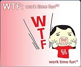 WTF: work time fun [Online Game Code]