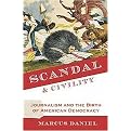 Scandal and Civility (Journalism and the Origins of American Politics) (Hardcover)