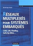 R�seaux multiplex�s pour syst�mes embarqu�s : CAN, LIN, FlexRay, Safe-by-Wire...